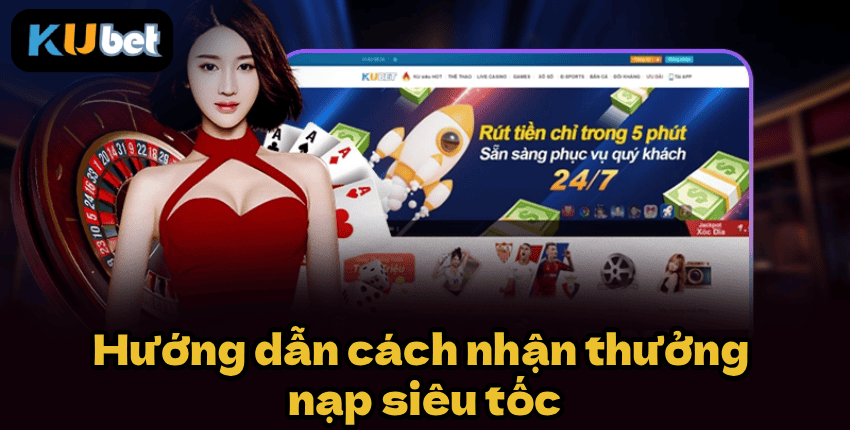 Hướng dẫn cách nhận thưởng nạp siêu tốc